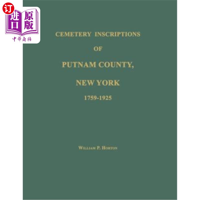 海外直订Cemetery Inscriptions of Putnam County, New York 1759-1925 1759-1925年，纽约普特南县墓地碑文