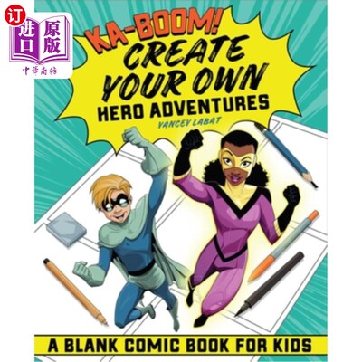 海外直订Ka-Boom! Create Your Own Hero Adventures: A Blank Comic Book for Kids 余波!创造你自己的英雄冒险:一本空白的