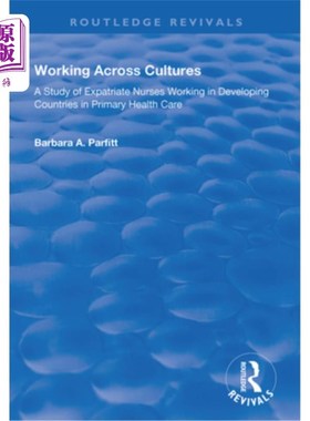 海外直订医药图书Working Across Cultures: Study of Expatriate Nurses Working in Developing Countr 跨文化工作:在发展