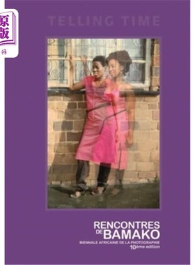 海外直订Telling Time: Rencontres de Bamako Biennale Africaine de la Photographie 《讲述时间》：巴马科非洲摄影双年展