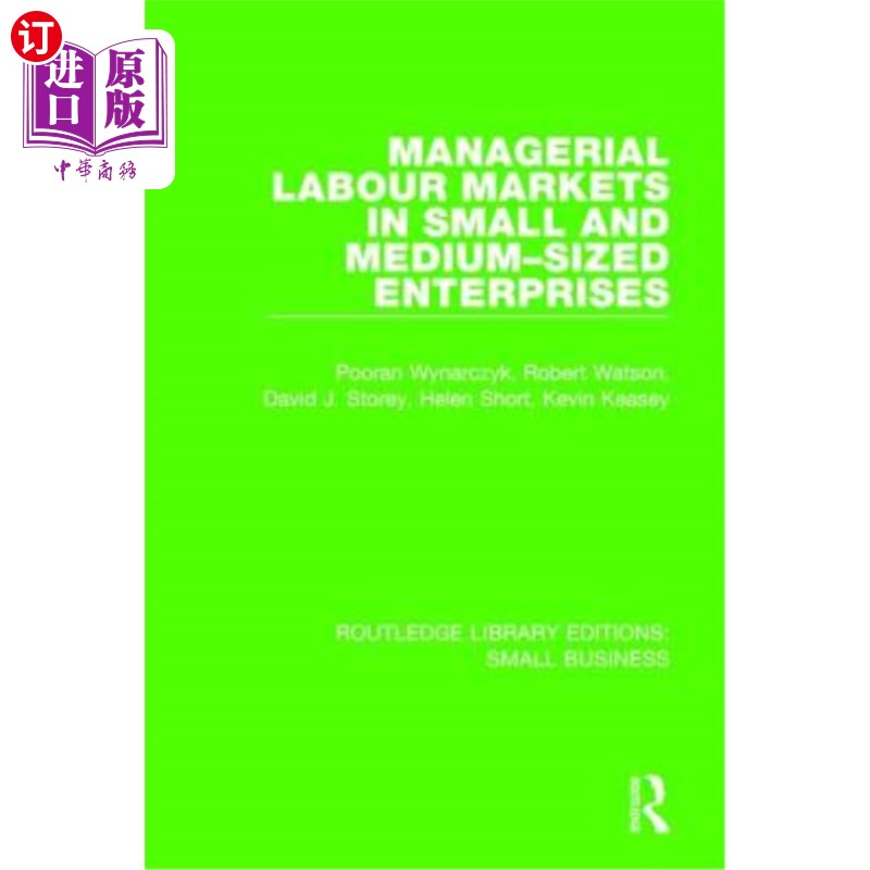 海外直订Managerial Labour Markets in Small and Medium-Sized Enterprises 中小企业的管理人员劳动力市场