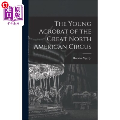 海外直订The Young Acrobat of the Great North American Circus 北美大马戏团的年轻杂技演员