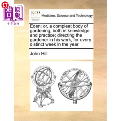 海外直订医药图书Eden: or, a compleat body of gardening, both in knowledge and practice; directin 伊甸园:一个完整的