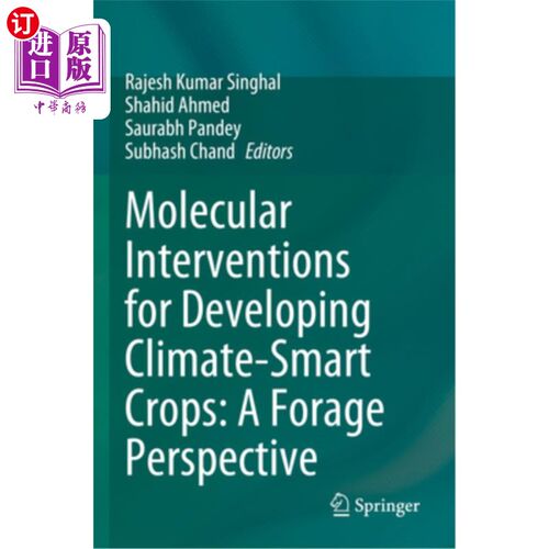 海外直订Molecular Interventions for Developing Climate-Smart Crops: A Forage Perspective 发展气候智能型作物的分子干