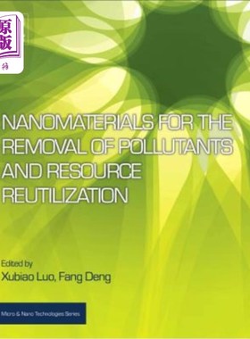 海外直订医药图书Nanomaterials for the Removal of Pollutants and Resource Reutilization 纳米材料用于去除污染物和资源