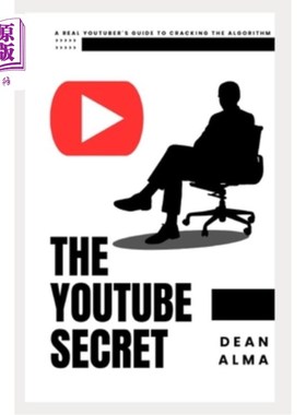 海外直订The YouTube Secret: A Real YouTuber's Guide to Cracking the Algorithm YouTube的秘密:一个真正的YouTube用户破