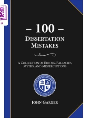 海外直订100 Dissertation Mistakes: A Collection of Errors, Fallacies, Myths, and Misperc 100个论文错误:错误、谬误、