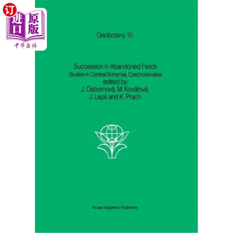 海外直订Succession in Abandoned Fields: Studies in Central Bohemia, Czechoslovakia 废弃地的继承：捷克斯洛伐克波希米
