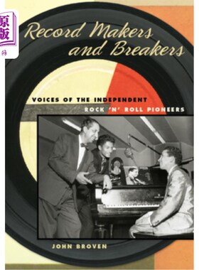 海外直订Record Makers and Breakers: Voices of the Independent Rock 'n' Roll Pioneers 记录创造者和打破者:独立摇滚先