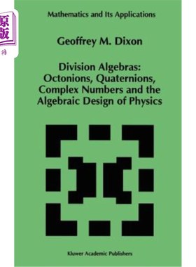 海外直订Division Algebras:: Octonions Quaternions Complex Numbers and the Algebraic Desi 除法代数:八元数四元数复数