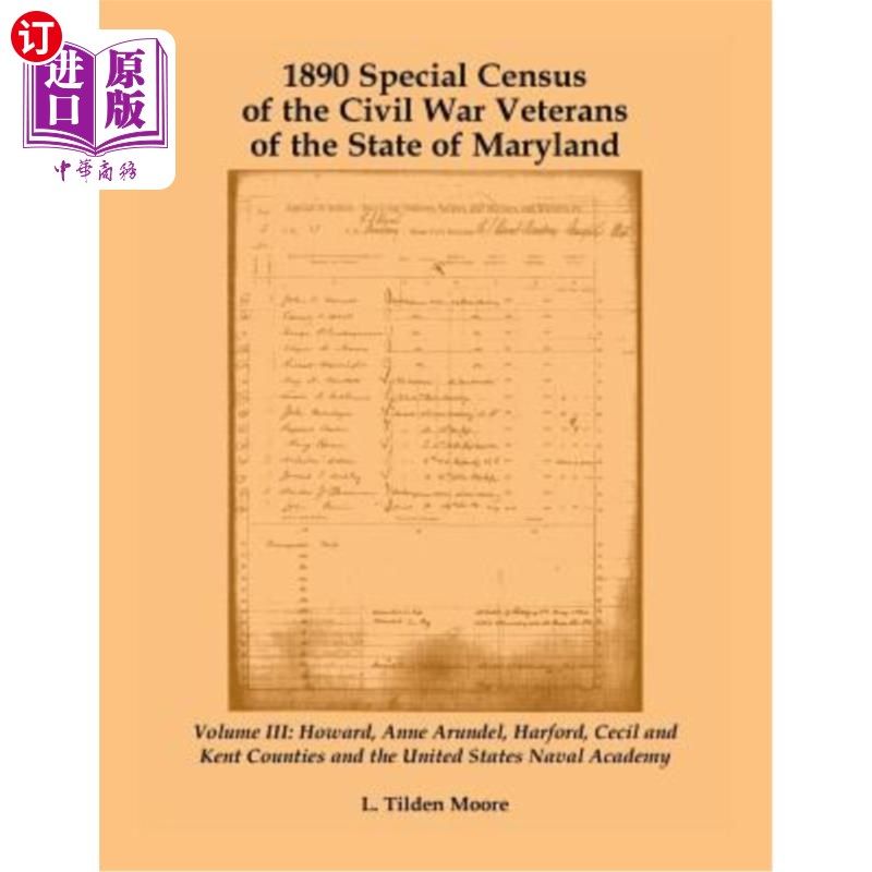 海外直订1890 Special Census of the Civil War Veterans of the State of Maryland: Volume I 1890年马里兰州内战退伍军人