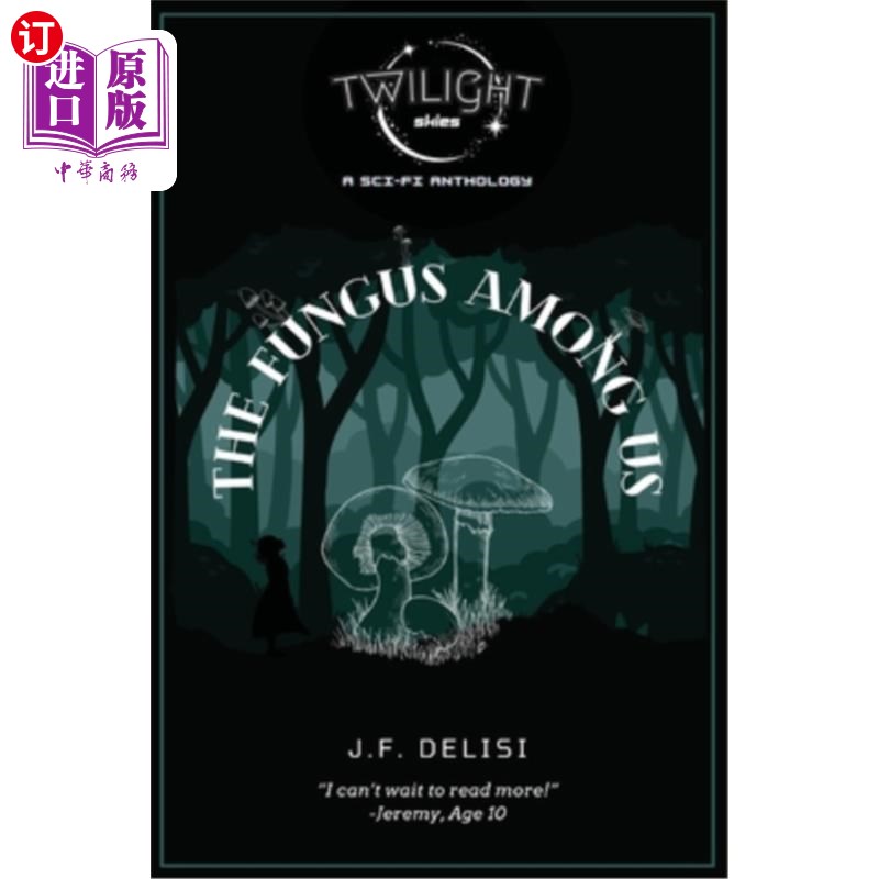 海外直订The Fungus Among Us: Twilight Skies, Book 1 《我们中间的真菌:黄昏的天空》第一卷