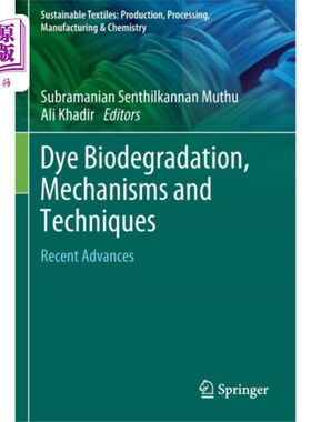 海外直订Dye Biodegradation, Mechanisms and Techniques 染料生物降解，机理和技术