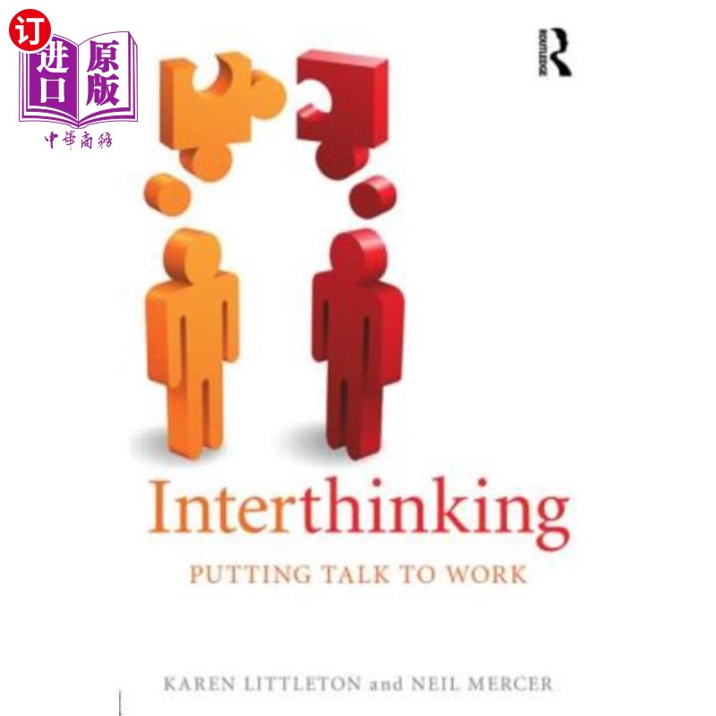 海外直订Interthinking: Putting Talk to Work: Putting Talk to Work 相互思考：将谈话付诸实践