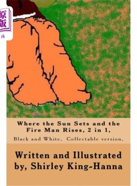 海外直订Where the Sun Sets and the Fire Man Rises, 2 in 1,: Black and White, Collectable 太阳落山，火人升起，二合一
