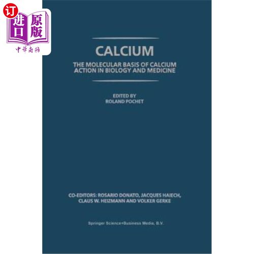 海外直订医药图书Calcium: The Molecular Basis of Calcium Action in Biology and Medicine 钙:钙在生物和医学作用的分子基础