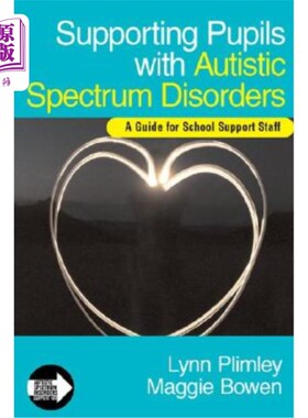 海外直订Supporting Pupils with Autistic Spectrum Disorders: A Guide for School Support S 支持患有自闭症谱系障碍的学