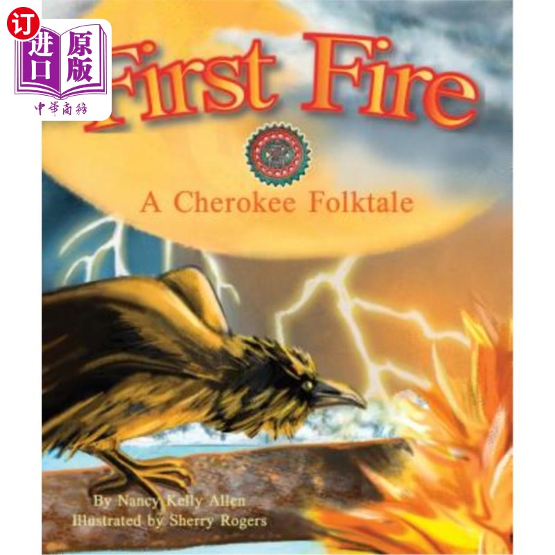 海外直订First Fire: A Cherokee Folktale 第一把火:切罗基民间故事