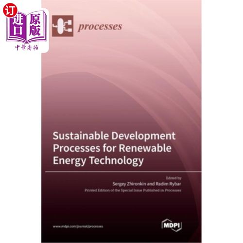 海外直订Sustainable Development Processes for Renewable Energy Technology 可再生能源技术的可持续发展过程