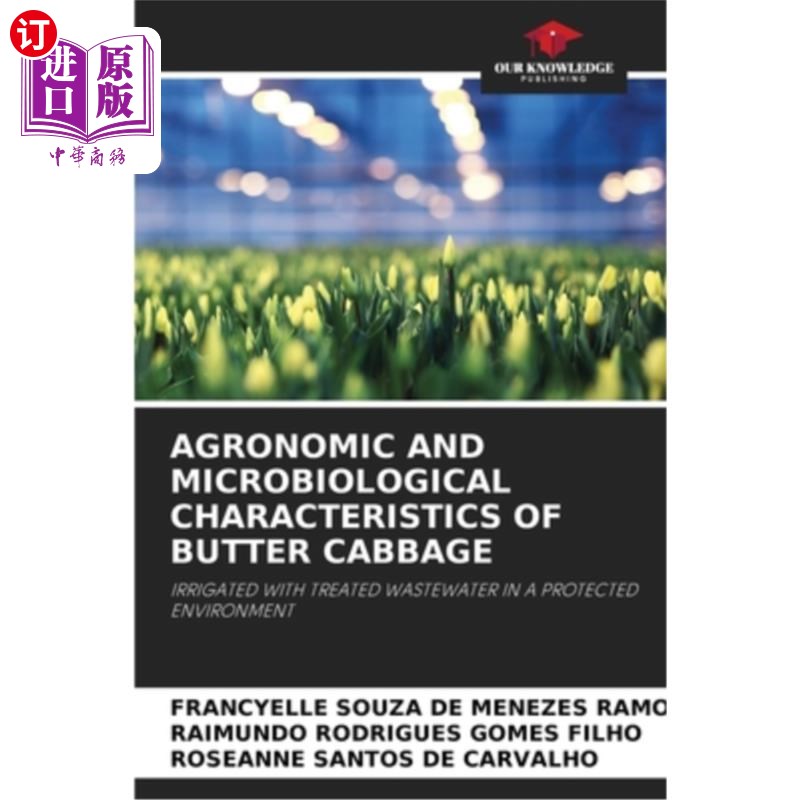 海外直订Agronomic and Microbiological Characteristics of Butter Cabbage 黄油白菜的农艺及微生物学特性
