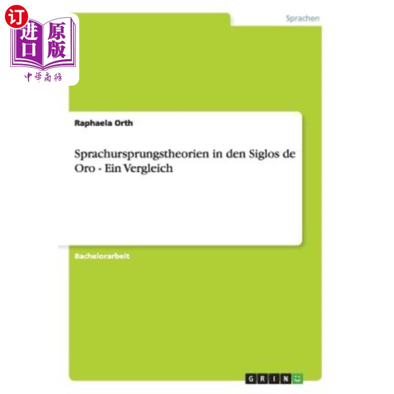 海外直订德语 Sprachursprungstheorien in den Siglos de Oro - Ein Vergleich 语言原稿，贝洛，这个比喻