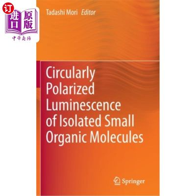 海外直订Circularly Polarized Luminescence of Isolated Small Organic Molecules 孤立有机小分子的圆偏振发光