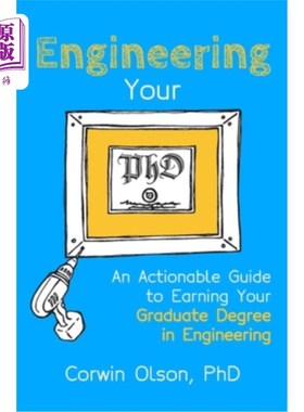 海外直订Engineering Your PhD: An Actionable Guide to Earning Your Graduate Degree in Eng 工程博士:获得工程硕士学位