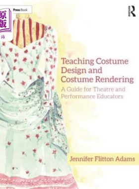 海外直订Teaching Costume Design and Costume Rendering 服装设计与服装渲染教学