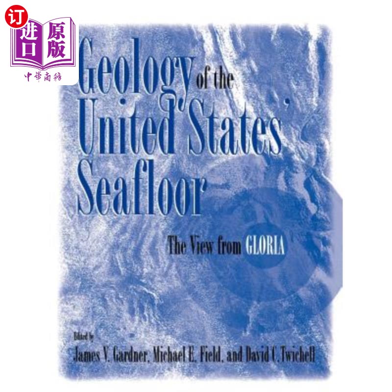 海外直订Geology of the United States' Seafloor: The View from Gloria 美国海底地质：格洛里亚的观点 书籍/杂志/报纸 科普读物/自然科学/技术类原版书 原图主图