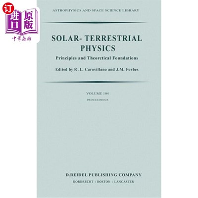 海外直订Solar-Terrestrial Physics: Principles and Theoretical Foundations Based Upon the 日地物理:基于理论研究所论文集