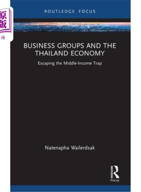 海外直订Business Groups and the Thailand Economy: Escaping the Middle-Income Trap 商业集团与泰国经济:摆脱中等收入陷