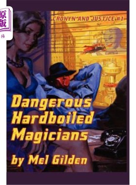海外直订Dangerous Hardboiled Magicians: A Fantasy Mystery: Cronyn & Justice, Book One 危险的顽固魔术师：奇幻之谜：