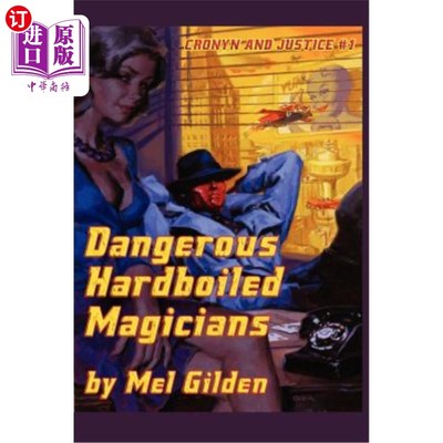 海外直订Dangerous Hardboiled Magicians: A Fantasy Mystery: Cronyn & Justice, Book One 危险的顽固魔术师：奇幻之谜：