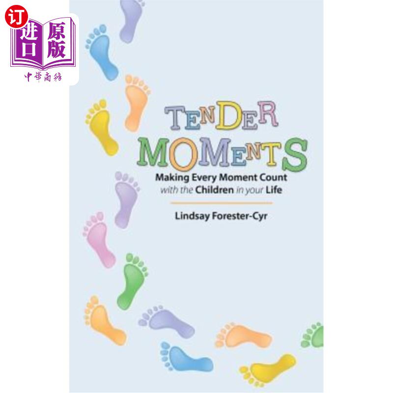海外直订Tender Moments: Making Every Moment Count with the Children in Your Life 温柔时刻:珍惜生命中与孩子相处的每