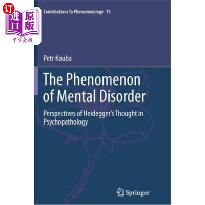 海外直订The Phenomenon of Mental Disorder: Perspectives of Heidegger's Thought in Psycho 精神障碍现象:海德格尔精神