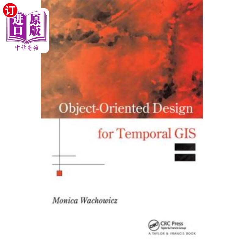海外直订Object-Oriented Design for Temporal GIS 面向对象的时态地理信息系统设计