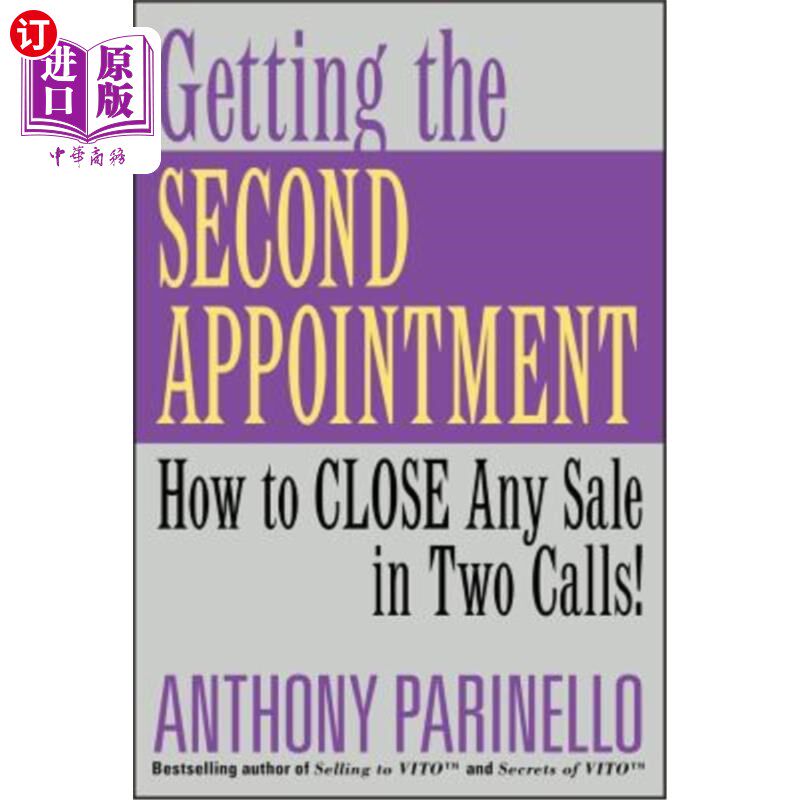 海外直订Getting the Second Appointment: How to Close Any Sale in Two Calls! 获得第二次约会:如何在两个电话中完成任何