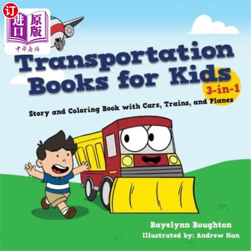 海外直订Transportation Books for Kids: 3-In-1 Story and Coloring Book with Cars, Trains, 儿童交通书籍：三合一故事和