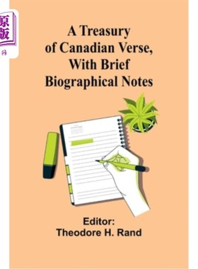 海外直订A Treasury of Canadian Verse, with Brief Biographical Notes 加拿大诗歌宝库，带有简短的传记笔记