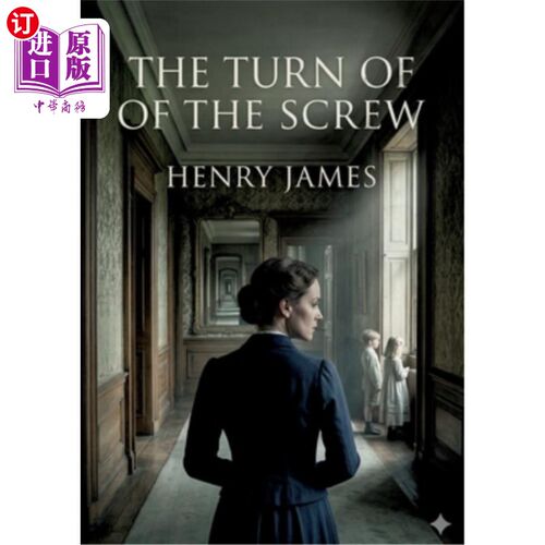 海外直订The Turn of the Screw: by Henry James 《螺丝的转动》，亨利·詹姆斯著