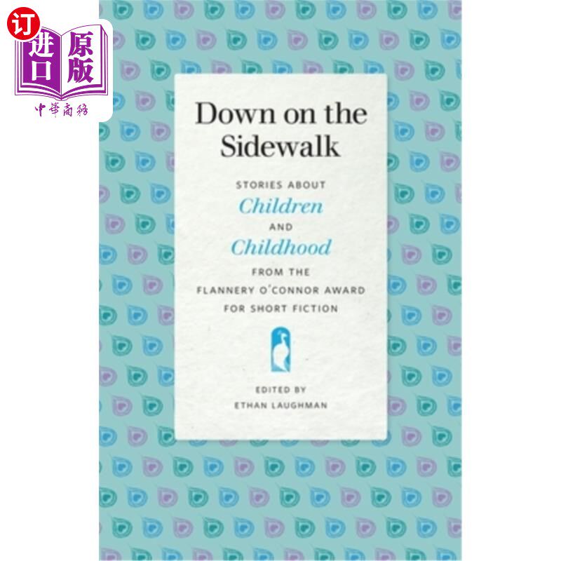 海外直订Down on the Sidewalk: Stories about Children and Childhood from the Flannery O'C 在人行道上:关于孩子和童年