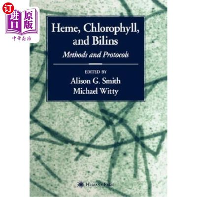 海外直订Heme, Chlorophyll, and Bilins: Methods and Protocols 血红素，叶绿素和胆碱:方法和协议