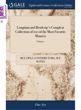 海外直订Longman and Broderip's Compleat Collection of 100 of the Most Favorite Minuets:  朗曼和布罗德利普的100首最
