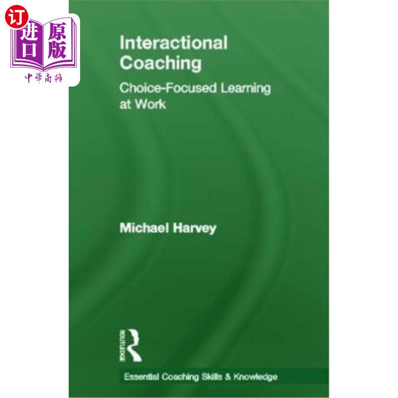 海外直订医药图书Interactional Coaching: Choice-Focused Learning at Work 互动辅导:工作中的选择导向学习