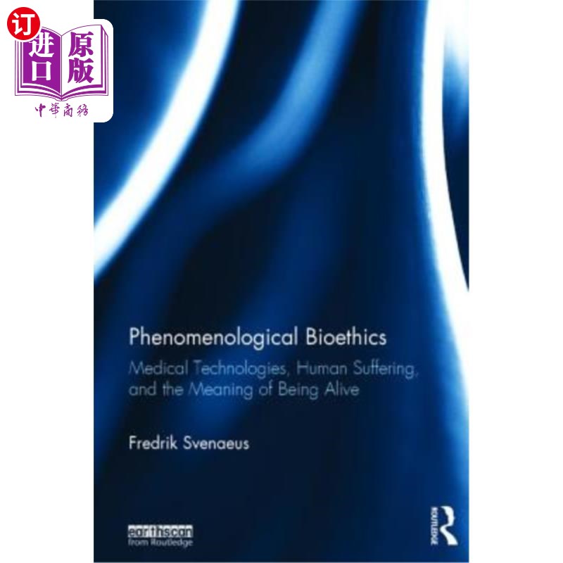 海外直订Phenomenological Bioethics: Medical Technologies, Human Suffering, and the Meani现象学生命伦理学:医学技术-封面