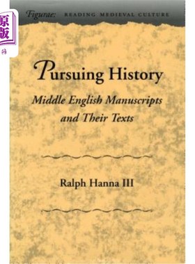 海外直订Pursuing History: Middle English Manuscripts and Their Texts 追寻历史:中古英语手稿及其文本