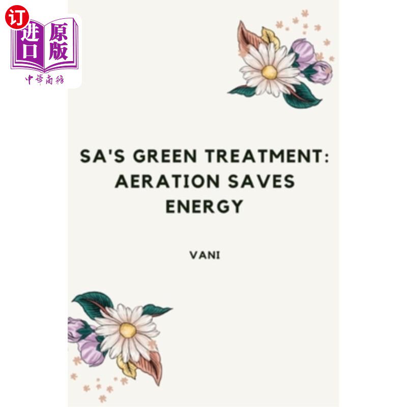 海外直订SA's Green Treatment: Aeration Saves Energy SA的绿色处理：曝气节能