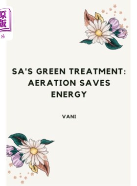 海外直订SA's Green Treatment: Aeration Saves Energy SA的绿色处理：曝气节能