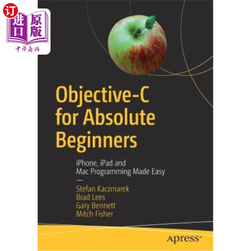 海外直订Objective-C for Absolute Beginners: Iphone, iPad and Mac Programming Made Easy 面向绝对初学者的Obje