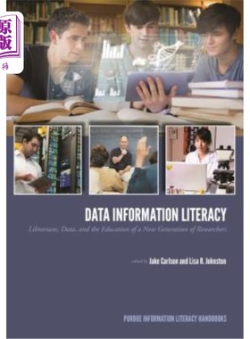 海外直订Data Information Literacy: Librarians, Data and the Education of a New Generatio 数据信息素养：图书馆员、数